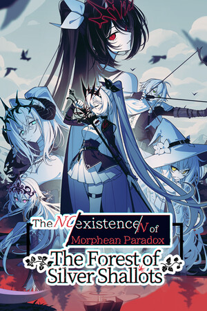 不/存在的逐梦者:银葱之森/The NOexistenceN of Morphean Paradox : The Forest of Silver Shallots
