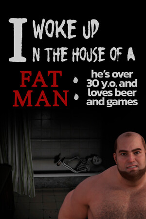 我在一个胖子的房子里醒来:他三十多岁,喜欢啤酒和游戏/I woke up in the house of a fat man: he's over 30 years old and loves beer and games