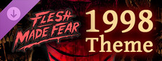 Flesh Made Fear: 1998 Theme