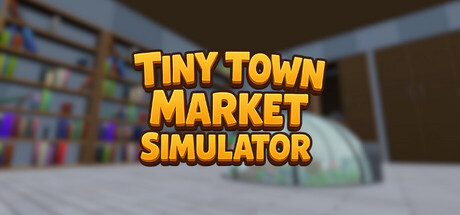 玩具镇市场模拟|Tiny Town Market Simulator|官方英文|容量1.12G