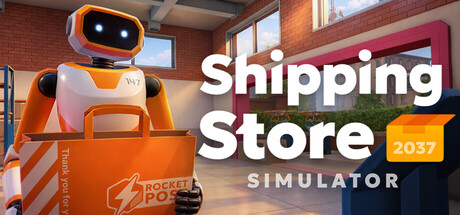 快递商店模拟器2037/Shipping Store Simulator 2037                            新游发布