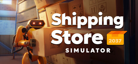 物流模拟2037（Shipping Store Simulator 2037） [中文][3.48G]-极客游戏