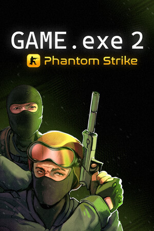 Game.exe 2:幻影突击/GAME.exe 2 - Phantom Strike