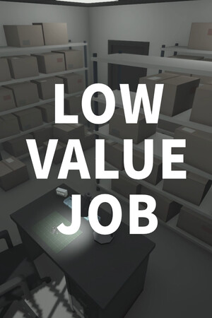 无价值工作/LOW VALUE JOB