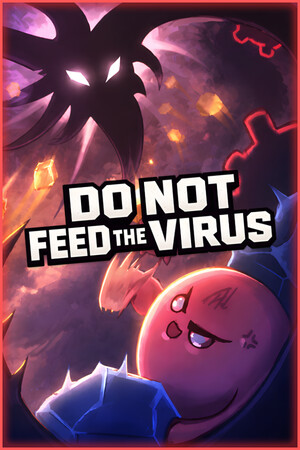 请勿投喂病毒 - 增量放置版/DO NOT FEED THE VIRUS - Incremental