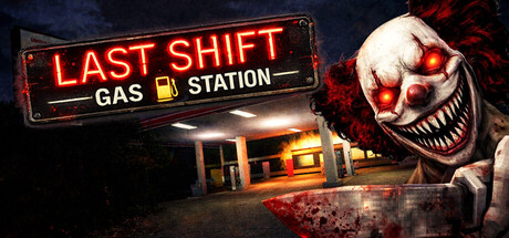 《最后的轮班：加油站 Last Shift: Gas Station》v20260411-Build 22742140官中免安装-简中631MB