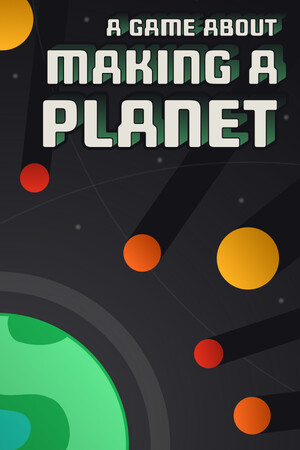 一个关于创造行星的游戏/A Game About Making A Planet