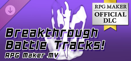 RPG Maker MV - Breakthrough Battle Tracks!