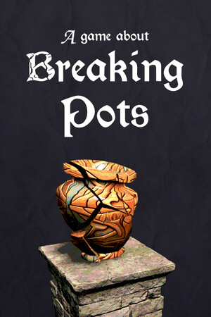 破罐子游戏/A Game About Breaking Pots