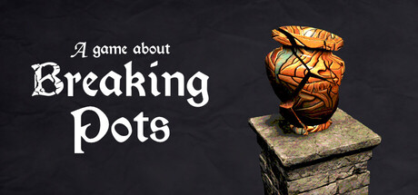 破罐子游戏/A Game About Breaking Pots-鹿星语