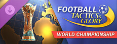 Football, Tactics & Glory: World Championship