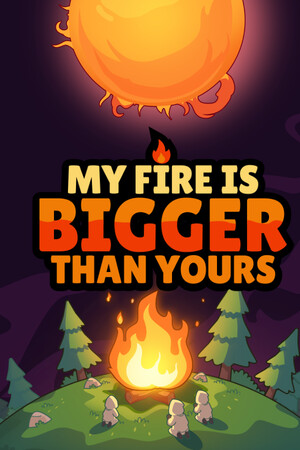 我的火比你大/My Fire Is Bigger Than Yours