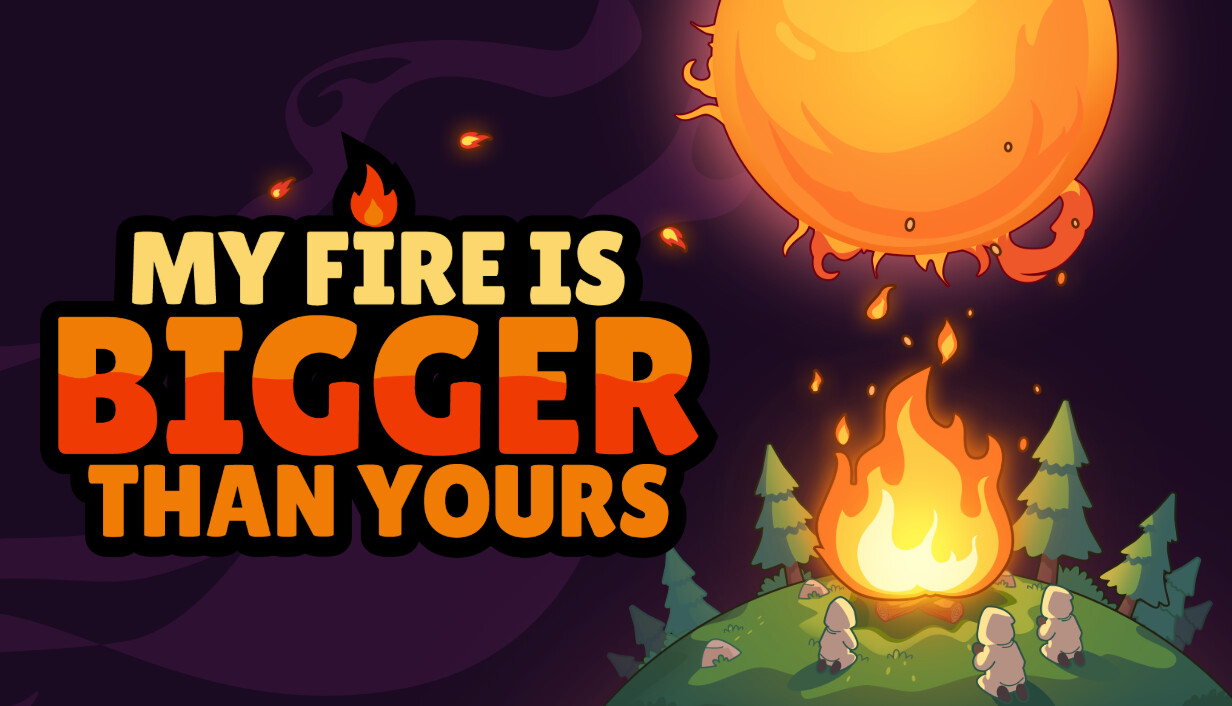 我的火比你大/My Fire Is Bigger Than Yours