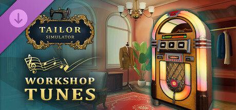Tailor Simulator - Workshop Tunes