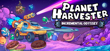 行星收割者：增量奥德赛/Planet Harvester: Incremental Odyssey