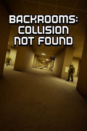 后室：未找到碰撞/Backrooms: Collision Not Found