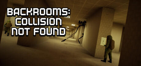 后室：未找到碰撞 | Backrooms: Collision Not Found