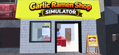 拉面店模拟器(Garlic Ramen Shop Simulator) Build.23943913 [中文][1.57G]-极客游戏
