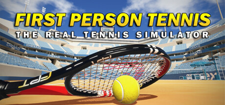 First Person Tennis - The Real Tennis Simulator/第一人称网球:真实网球模拟器