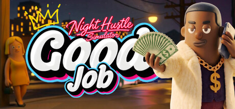 《干得漂亮：夜间营生模拟器/Good Job : Night Hustle Simulator》v1.2.2-Build 26271466官中免安装-简中6.5GB