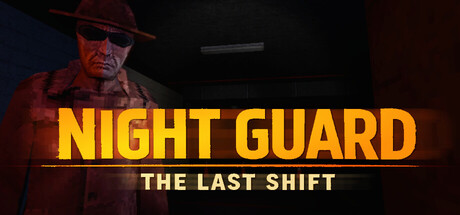 夜班保安：最后一岗（Night Guard - The Last Shift）Build.24765465 [中文][0.21G]-极客游戏