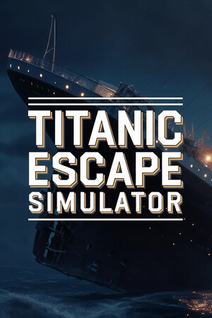 泰坦尼克号逃生模拟器/Titanic Escape Simulator
