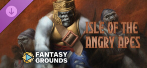 Fantasy Grounds - Isle of the Angry Apes