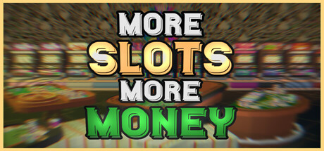 机多财广/More Slots More Money-集游星软件站