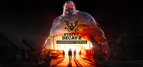 腐烂国度2：巨霸主宰版 State of Decay 2:Juggernaut Edition |官方中文 07.26.24 v20240723 赠修改器 解压即玩