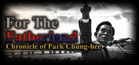 为国尽忠：朴正熙编年史/For the Fatherland: Chronicle of Park Chung-hee Build.25140880|策略战棋|1.3GB|中文-蝶影二次元