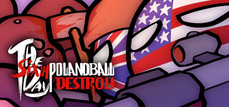 波兰球第六日-摧毁/Polandball: The Sixth Day – Destroy                            新游发布