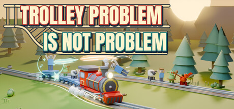 电车难题不是难题/Trolley Problem Is Not Problem-集游星软件站