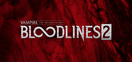 吸血鬼:避世血族2 Vampire: The Masquerade® - Bloodlines™ 2