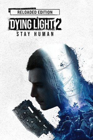 消逝的光芒2: 重装上阵版/Dying Light 2 Stay Human: Reloaded Edition
