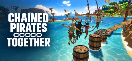 锁链海盗：齐心协力/Chained Pirates Together                            新游发布