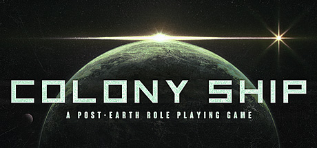 殖民地飞船：后地球角色扮演游戏 | Colony Ship: A Post-Earth Role Playing Game