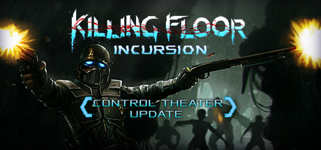 Killing Floor: Incursion/杀戮空间：入侵