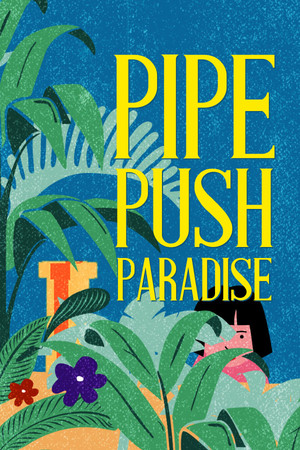 Pipe Push Paradise | 免安装中文版下载 - 单机岛