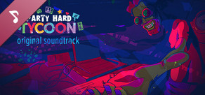Party Hard Tycoon OST