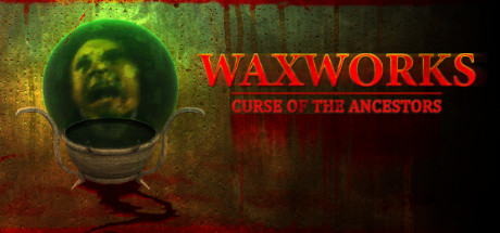 Waxworks祖先的诅咒