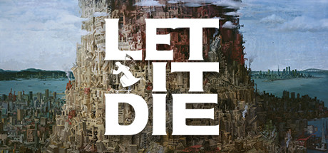 让它去死/LET IT DIE