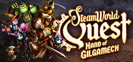 SteamWorld Quest: Hand of Gilgamech/蒸汽世界冒险:吉尔伽美什之手