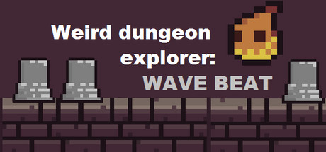 Weird Dungeon Explorer: Wave Beat