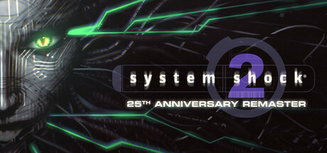 网络奇兵2:25周年重制版(System Shock 2: 25th Anniversary Remaster)绿色版|百度云迅雷下载
