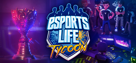 Esports Life Tycoon/体育生活大亨