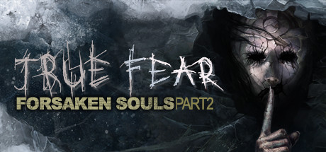 《真实恐惧：被遗弃的灵魂2 True Fear: Forsaken Souls P2》v2.0.12 I_KnoW镜像版-官中简体