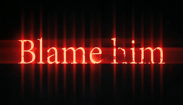 责备他/Blame Him