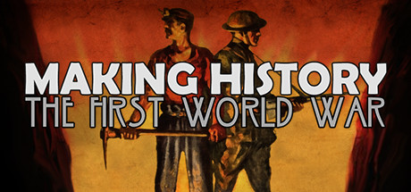 Making History: The First World War/创造历史:第一次世界大战