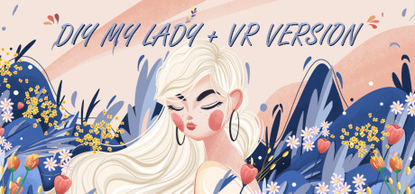  DIY MY LADY + VR VERSION