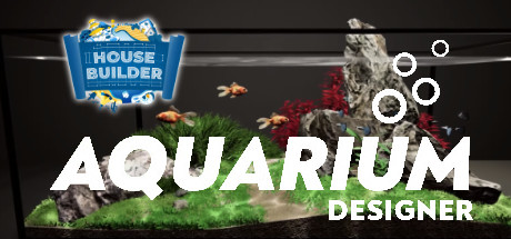Aquarium Designer and House Builder